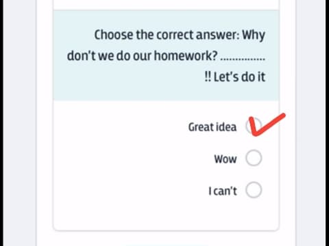 Choose the correct answer: Why don’t we do our homework? ............ !! Let’s do it